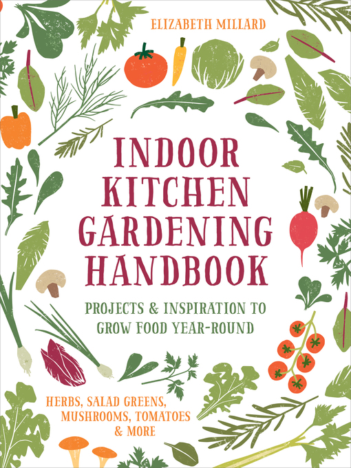 Title details for Indoor Kitchen Gardening Handbook by Elizabeth Millard - Wait list